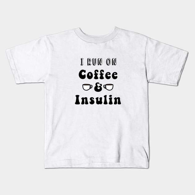 I Run On Coffee & Insulin Kids T-Shirt by CatGirl101